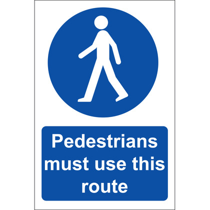 Pedestrians Must Use This Route Sign, Rigid, 20x30cm